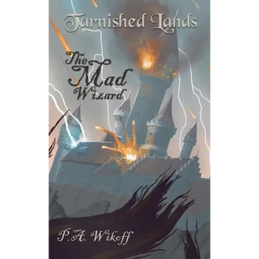 The Mad Wizard: A Tarnished Lands Story