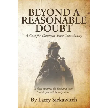 Beyond a Reasonable Doubt: A Case for Common Sense Christianity