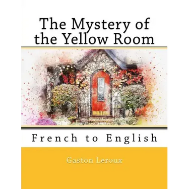 The Mystery of the Yellow Room: French to English