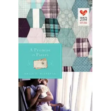 A Promise in Pieces: Quilts of Love Series