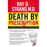 Death by Prescription: The Shocking Truth Behind an Overmedicated Nation