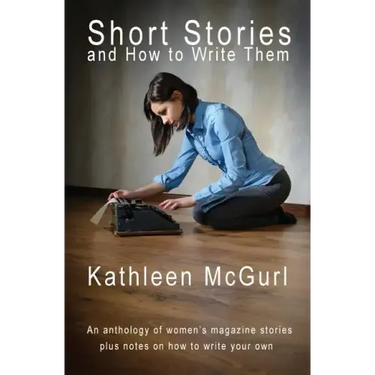 Short Stories and How to Write Them