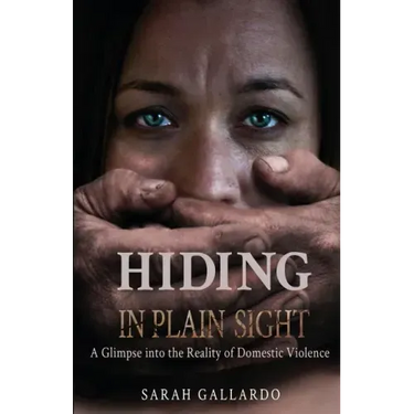 Hiding in Plain Sight: A Glimpse Into the Reality of Domestic Violence
