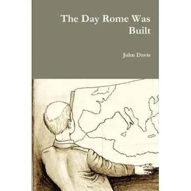 The Day Rome Was Built
