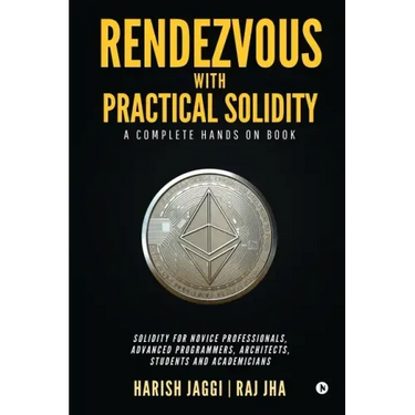Rendezvous with Practical Solidity: A Complete Hands on Book