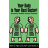 Your Body is Your Best Doctor!: Formerly, Health Versus Disease