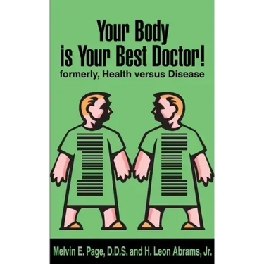 Your Body is Your Best Doctor!: Formerly, Health Versus Disease