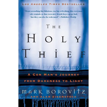 The Holy Thief: A Con Man's Journey from Darkness to Light