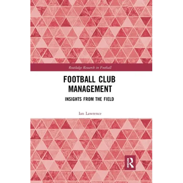 Football Club Management: Insights from the Field