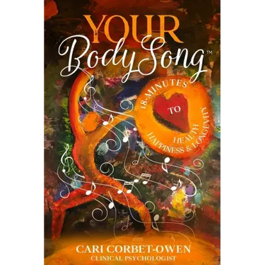 Your BodySong: 18 minutes to Health, Happiness and Longevity