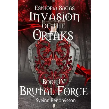 Invasion of the Ortaks: Book 4 Brutal Force
