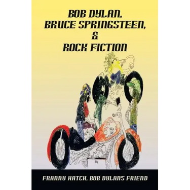 Bob Dylan, Bruce Springsteen, & Rock Fiction