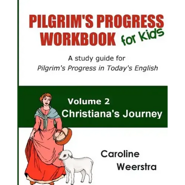 Pilgrim's Progress Workbook for Kids: Christiana's Journey: A study guide for Pilgrim's Progress in Today's English