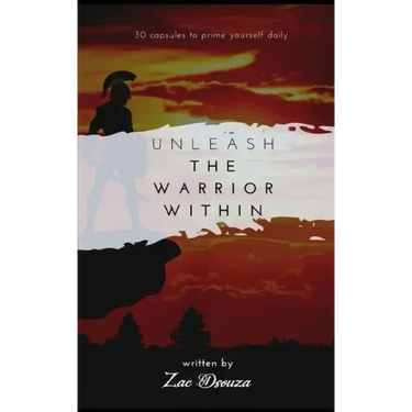Unleash the Warrior Within: 30 motivational capsules to prime yourself daily, daily self development, tips for self improvement, inspiring short s