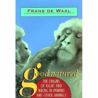 Good Natured: The Origins of Right and Wrong in Humans and Other Animals