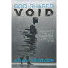 God-Shaped Void: Discover the Life You Were Created For.