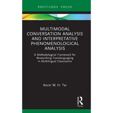 Multimodal Conversation Analysis and Interpretative Phenomenological Analysis: A Methodological Framework for Researching Translanguaging in Multiling