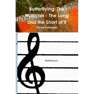 Butterflying: The Musicals - The Long and the Short of it