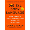 Digital Body Language: How to Build Trust and Connection, No Matter the Distance