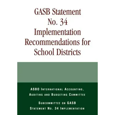 GASB Statement No. 34 Implementation Recommendations for School Districts
