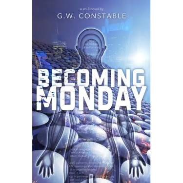 Becoming Monday: a sci-fi novel