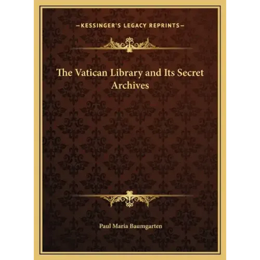 The Vatican Library and Its Secret Archives