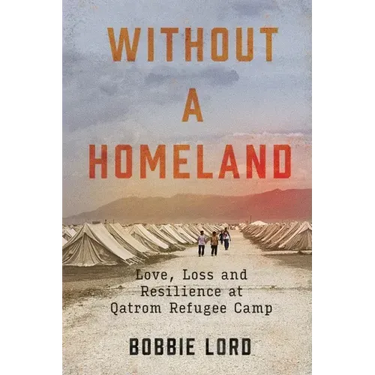 Without a Homeland: Love, Loss and Resilience at Qatrom Refugee Camp