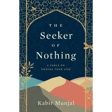 The Seeker of Nothing: A fable on owning your life