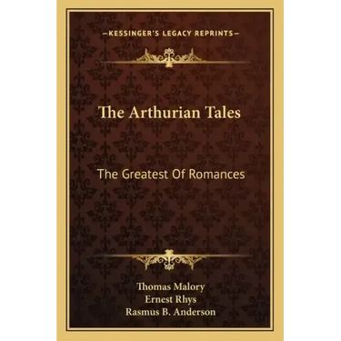 The Arthurian Tales: The Greatest of Romances