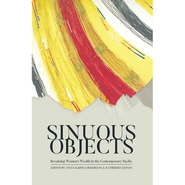 Sinuous Objects: Revaluing Women's Wealth in the Contemporary Pacific