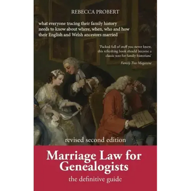 Marriage Law for Genealogists: The Definitive Guide ...What Everyone Tracing Their Family History Needs to Know about Where, When, Who and How Their