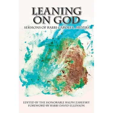 Leaning On God: Sermons By Rabbi Carole L. Meyers