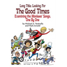 Long Title: Looking for the Good Times; Examining the Monkees' Songs, One by One (hardback)