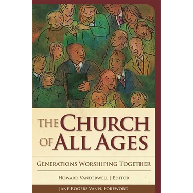 Church of All Ages: Generations Worshiping Together