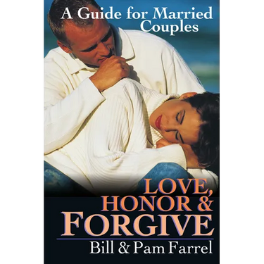 Love, Honor and Forgive: A Guide for Married Couples