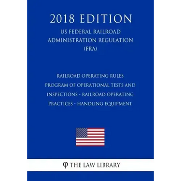Railroad Operating Rules - Program of Operational Tests and Inspections - Railroad Operating Practices - Handling Equipment (US Federal Railroad Admin