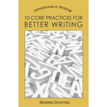 10 Core Practices for Better Writing