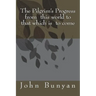 The Pilgrim's Progress from this world to that which is to come