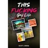 This Fucking Gay Life: An Account of Awakening in Phoenix