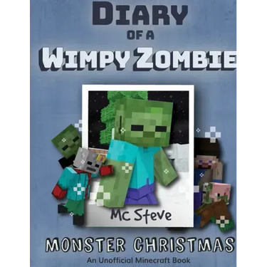 Diary of a Minecraft Wimpy Zombie Book 3: Monster Christmas (Unofficial Minecraft Series)