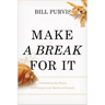 Make a Break for It: Unleashing the Power of Personal and Spiritual Growth