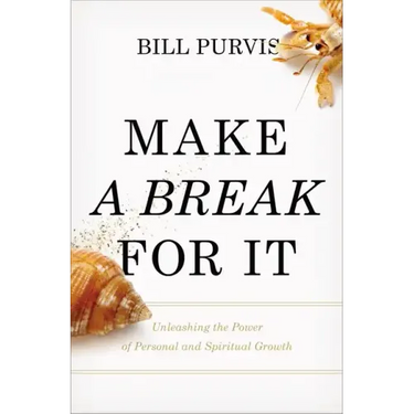 Make a Break for It: Unleashing the Power of Personal and Spiritual Growth