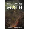Shadows of Moth: The Moth Saga, Book 5