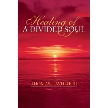 Healing of a Divided Soul