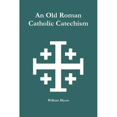 An Old Roman Catholic Catechism