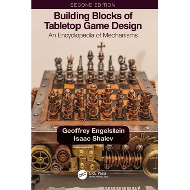 Building Blocks of Tabletop Game Design: An Encyclopedia of Mechanisms