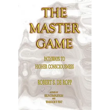 The Master Game: Pathways to Higher Consciousness