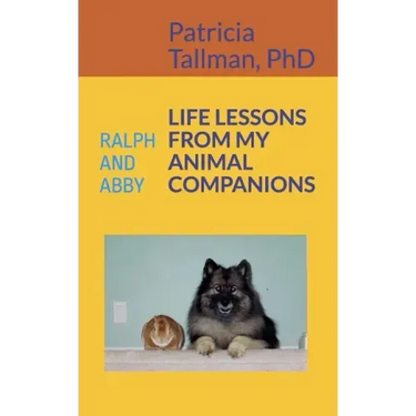Life Lessons from My Animal Companions: Ralph and Abby