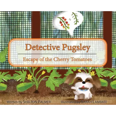 Detective Pugsley: Escape of the Cherry Tomatoes