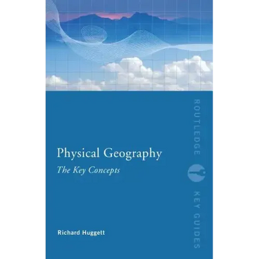 Physical Geography: The Key Concepts